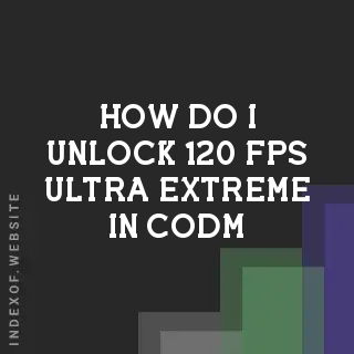 How do I unlock 120 FPS (Ultra Extreme) in CODM? Banners