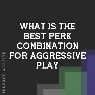 What is the best perk combination for aggressive play? Banners