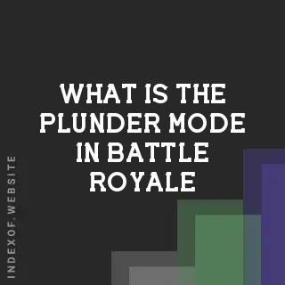 What is the “Plunder“ mode in Battle Royale? Banners